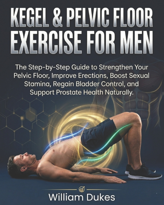 Książka KEGEL & PELVIC FLOOR EXERCISE FOR MEN William Dukes