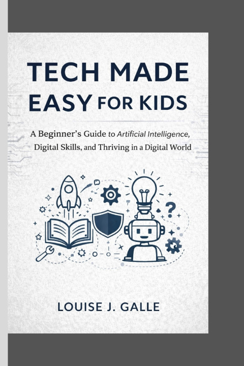Kniha TECH MADE EASY FOR KIDS Louise J. Galle