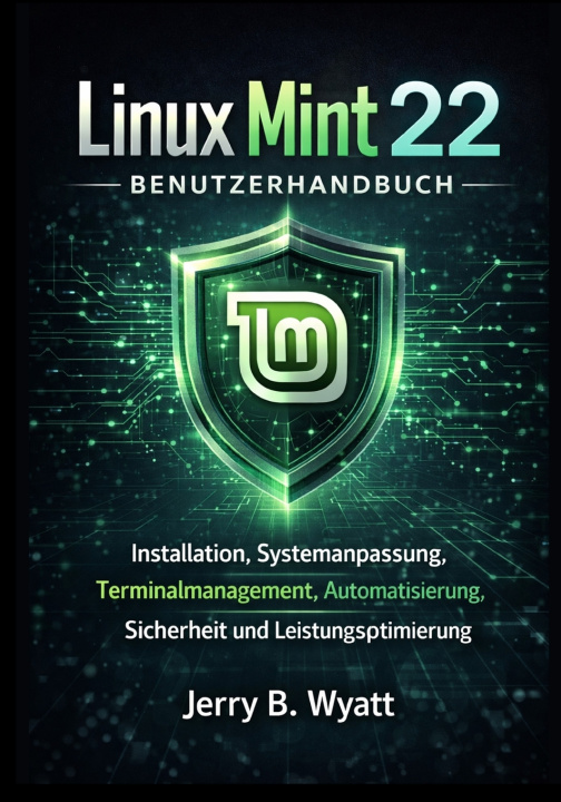 Książka Linux Mint 22 Benutzerhandbuch Jerry B. Wyatt