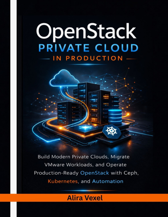 Książka OpenStack Private Cloud in Production Alira Vexel