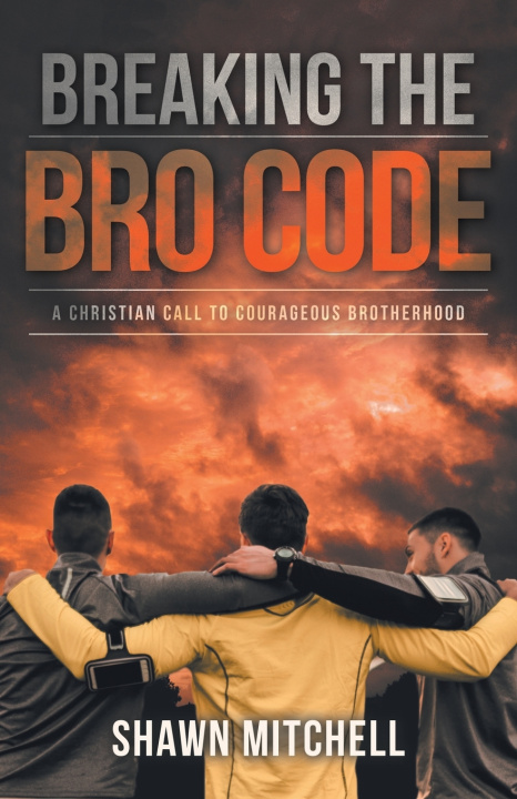 Knjiga Breaking The Bro Code Shawn Mitchell