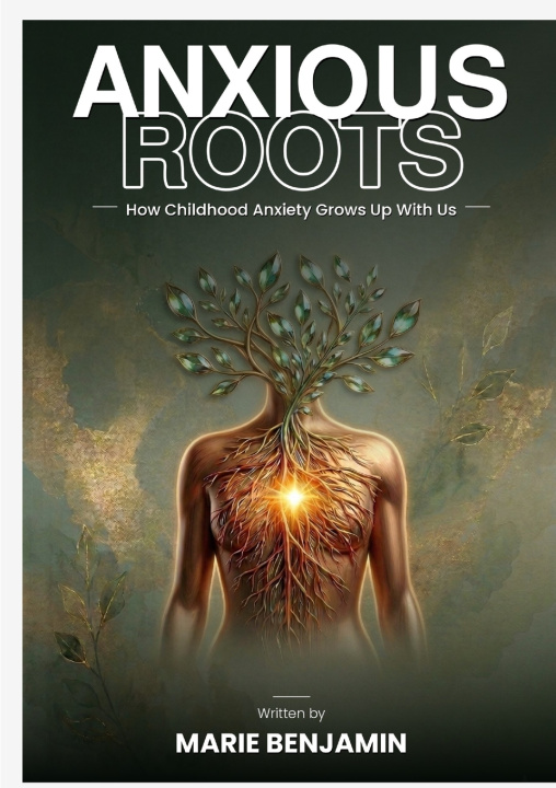 Kniha Anxious Roots Marie P Benjamin