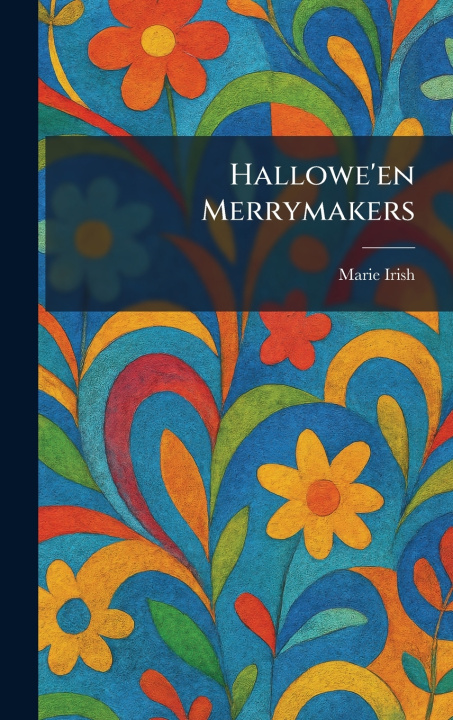 Kniha Hallowe'en Merrymakers Marie Irish