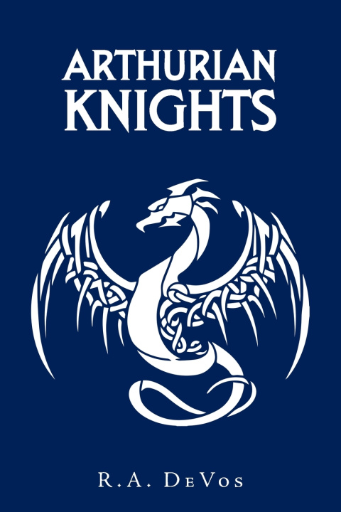 Książka Arthurian Knights R.A. DeVos