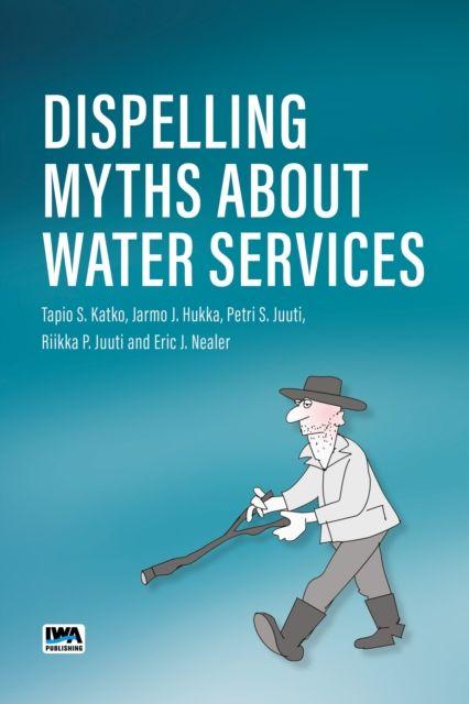 Kniha Dispelling Myths About Water Services Eric J. Nealer