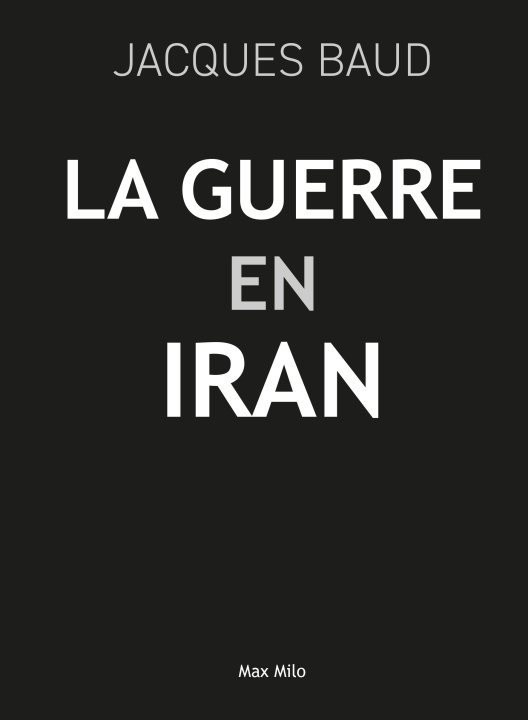 Kniha Guerre en Iran - L'histoire cachée d'un ennemi fabriqué Baud