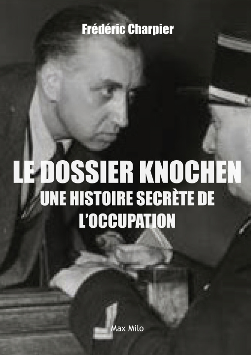 Książka Le dossier Knochen, une histoire secrète de l'occupation Charpier