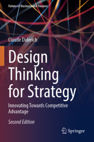 Buch Design Thinking for Strategy Claude Diderich