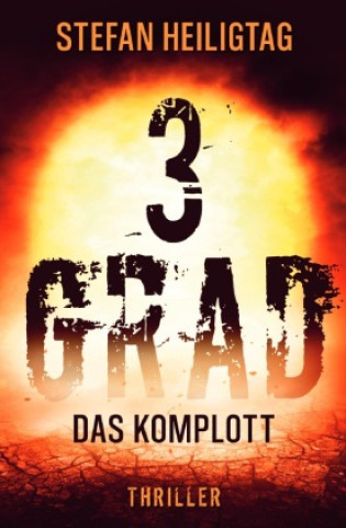Kniha 3 Grad - Das Komplott Stefan Heiligtag