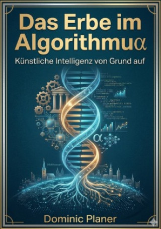 Książka Das Erbe im Algorithmus Dominic Planer