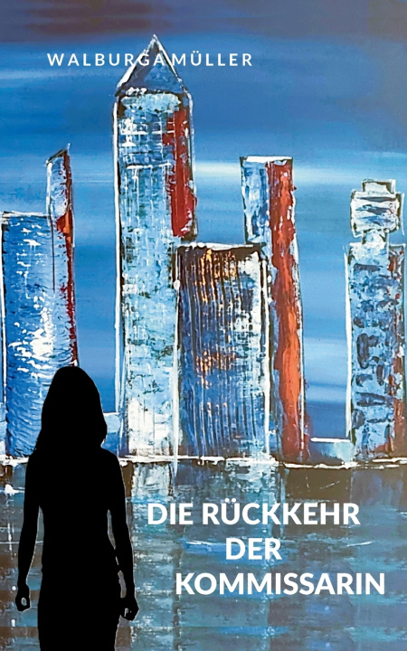 Książka Die Rückkehr der Kommissarin Walburga Müller