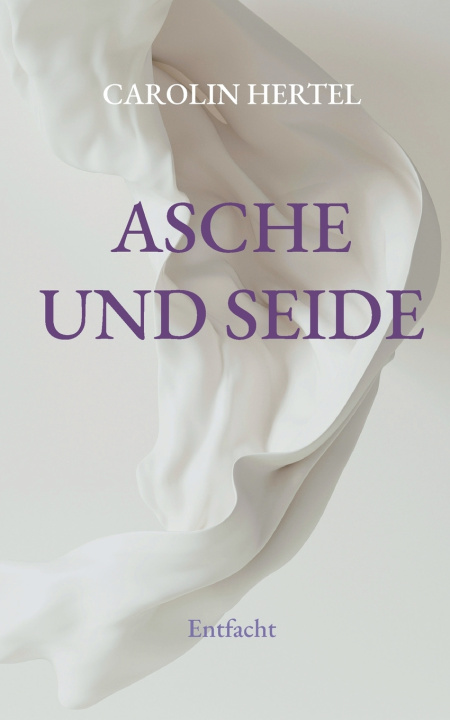 Książka Asche und Seide Carolin Hertel