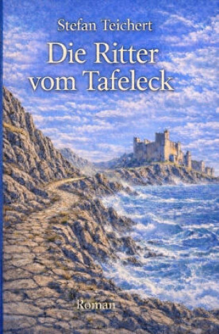 Kniha Die Ritter vom Tafeleck Stefan Teichert