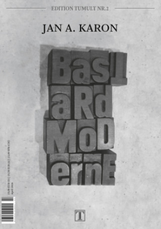 Knjiga Bastardmoderne Jan A. Karon
