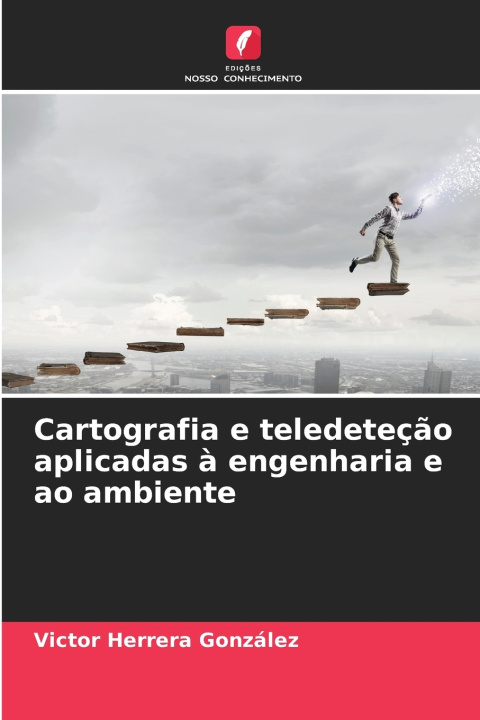 Knjiga Cartografia e teledeteção aplicadas à engenharia e ao ambiente Victor Herrera González