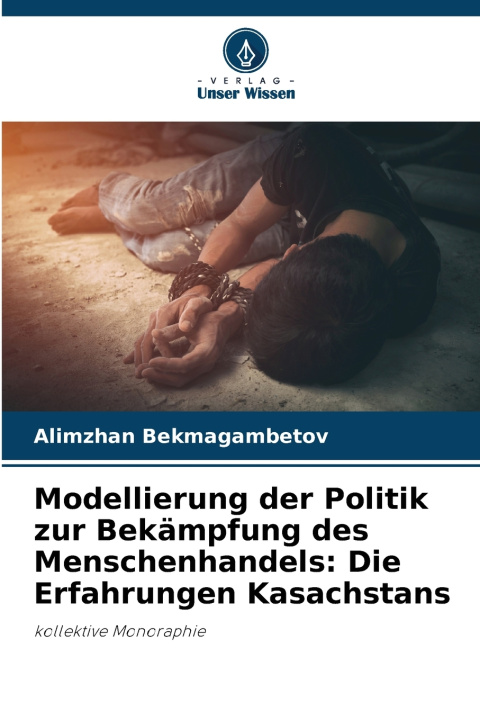 Knjiga Modellierung der Politik zur Bekämpfung des Menschenhandels Alimzhan Bekmagambetov