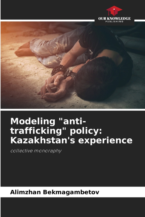 Książka Modeling "anti-trafficking" policy Alimzhan Bekmagambetov
