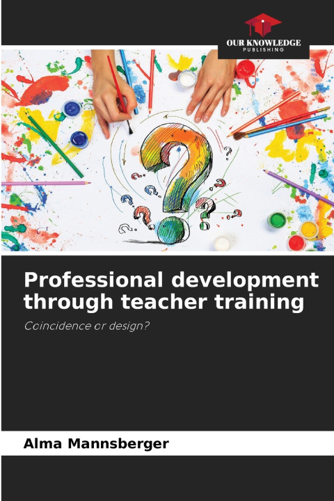 Knjiga Professional development through teacher training Alma Mannsberger