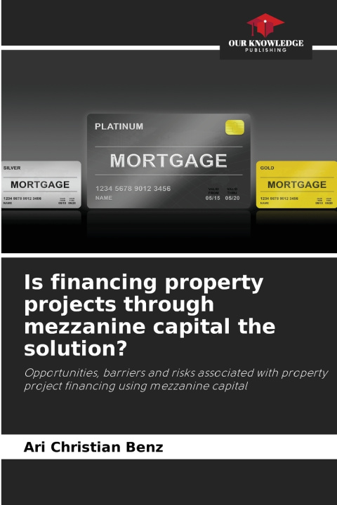 Książka Is financing property projects through mezzanine capital the solution? Ari Christian Benz