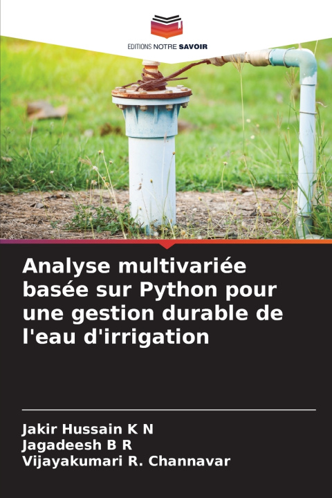 Knjiga Analyse multivariée basée sur Python pour une gestion durable de l'eau d'irrigation Jakir Hussain K N
