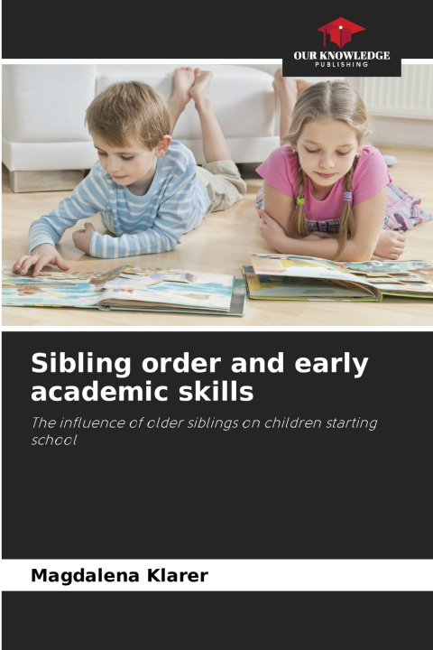 Książka Sibling order and early academic skills Magdalena Klarer