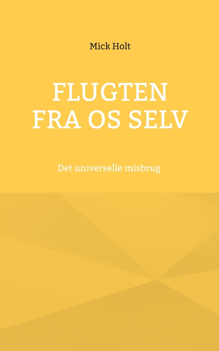Kniha Flugten fra os selv Mick Holt
