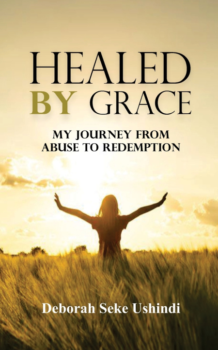 Knjiga HEALED BY GRACE Deborah Useke Ushindi