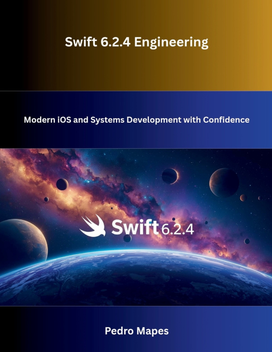 Kniha Swift 6.2.4 Engineering Pedro Mapes