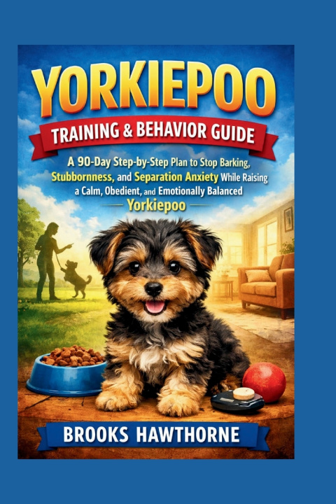 Kniha YORKIEPOO TRAINING & BEHAVIOR GUIDE BROOKS HAWTHORNE