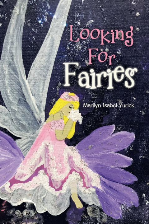 Kniha Looking For Fairies Marilyn Isabel Yurick