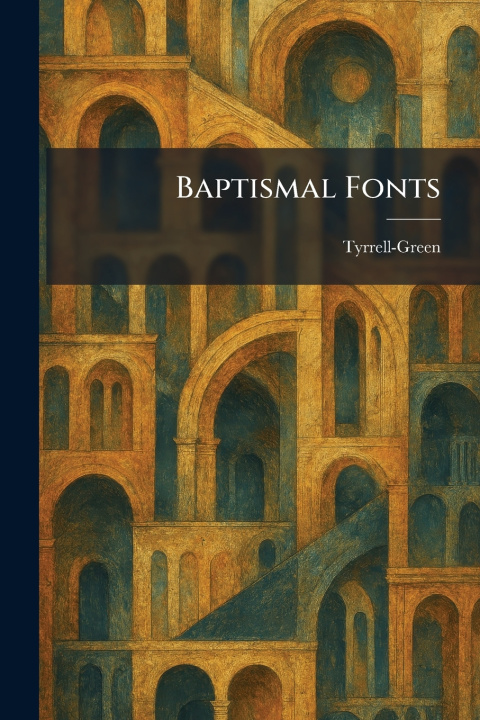 Knjiga Baptismal Fonts Tyrrell-Green