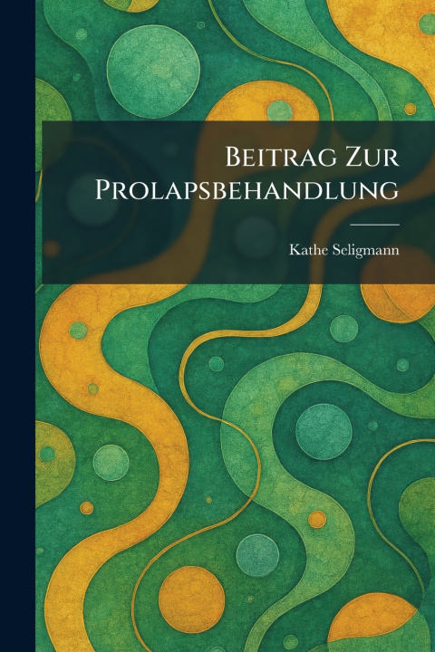 Buch Beitrag zur Prolapsbehandlung Kathe Seligmann