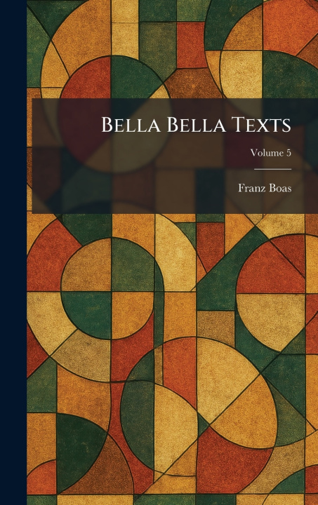 Kniha Bella Bella Texts Franz Boas