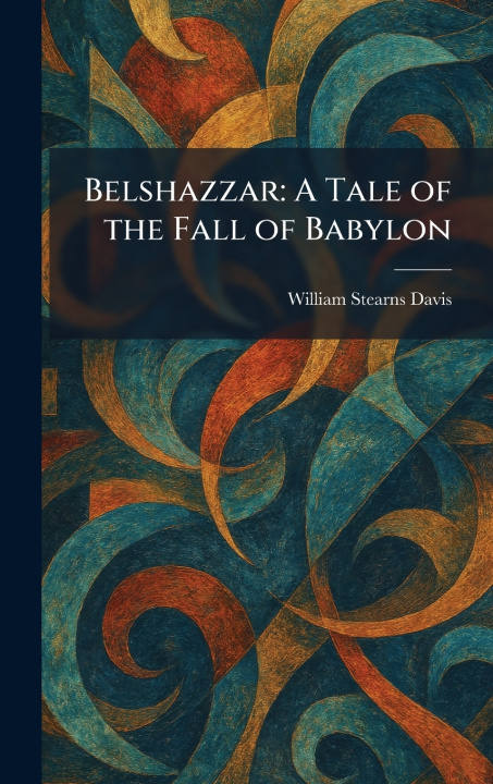 Könyv Belshazzar William Stearns Davis