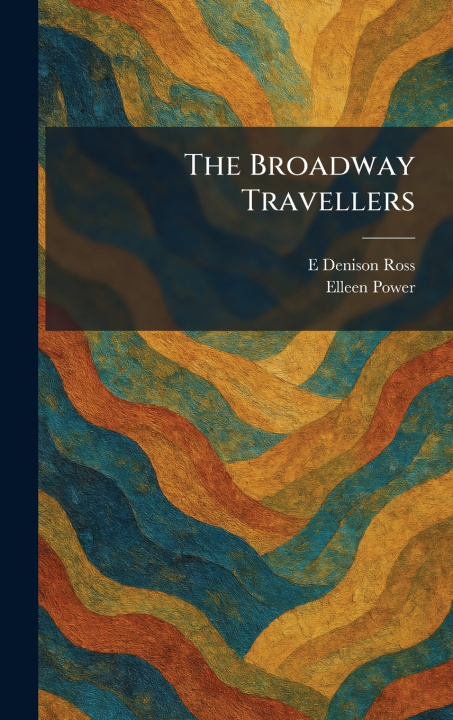 Kniha The Broadway Travellers E Denison Ross