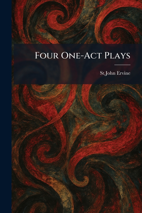 Knjiga Four One-Act Plays St.John Ervine