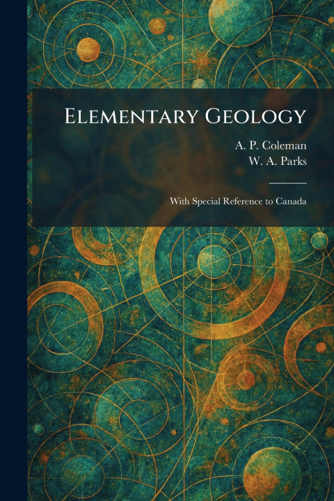 Könyv Elementary Geology A. P. Coleman