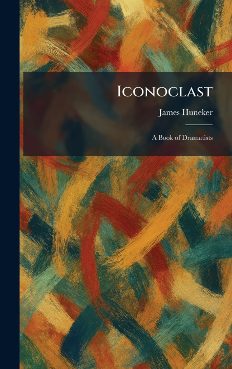 Könyv Iconoclast James Huneker