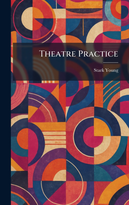Book Theatre Practice Stark Young