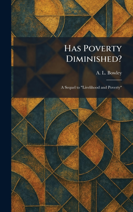 Knjiga Has Poverty Diminished? A. L. Bowley