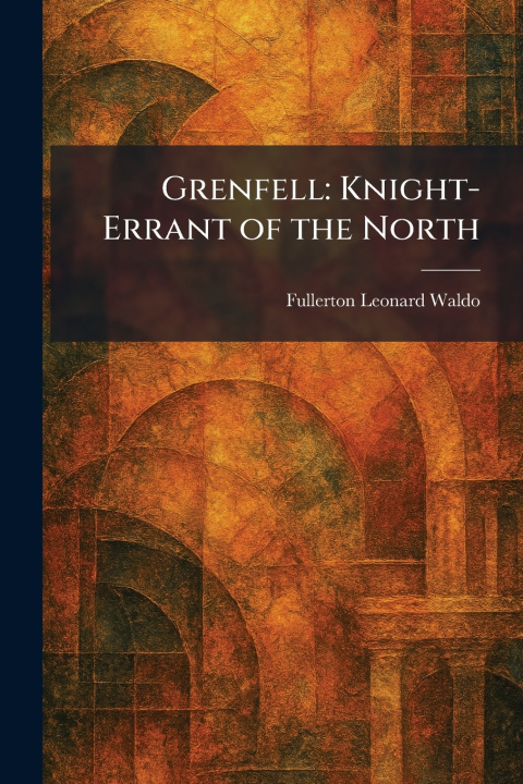 Knjiga Grenfell Fullerton Leonard Waldo