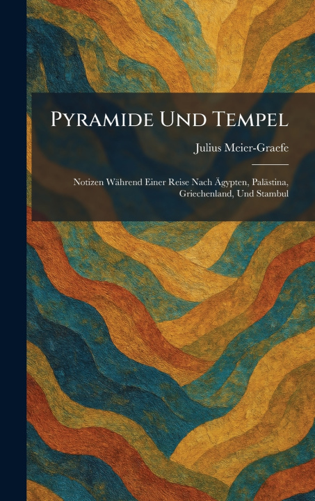 Книга Pyramide Und Tempel Julius Meier-Graefe