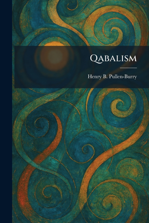 Kniha Qabalism Henry B. Pullen-Burry