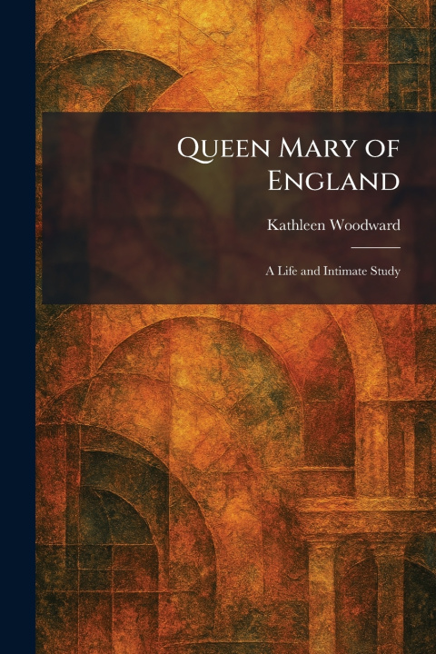Knjiga Queen Mary of England Kathleen Woodward