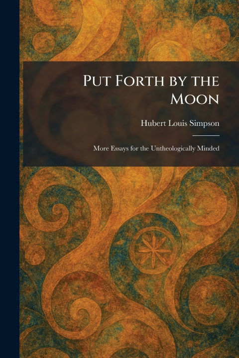 Kniha Put Forth by the Moon Hubert Louis Simpson