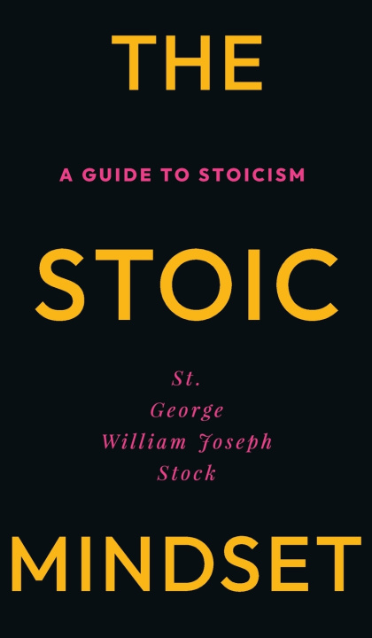 Knjiga The Stoic Mindset George William Joseph Stock