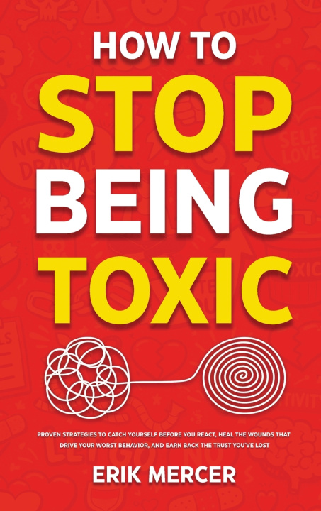 Könyv How to Stop Being Toxic Erik Mercer