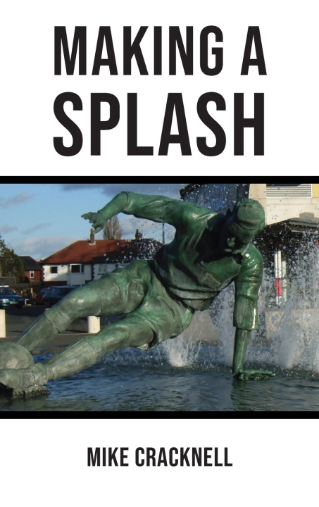 Knjiga Making a Splash Mike Cracknell