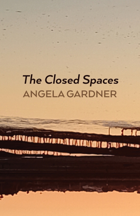 Kniha The Closed Spaces Angela Gardner