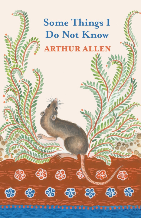 Kniha Some Things I Do Not Know Arthur Allen